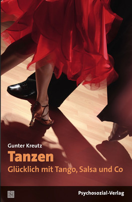 Tanzen - Glücklich mit Tango, Salsa und Co