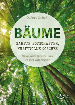 Bäume - sanfte Botschafter, kraftvolle Coaches