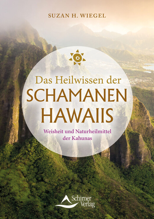 Das Heilwissen der Schamanen Hawaiis
