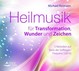 Heilmusik für Transformation, Wunder und Zeichen, 1 Audio-CD