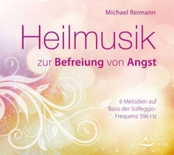 Heilmusik zur Befreiung von Angst, 1 Audio-CD