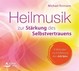 Heilmusik zur Stärkung des Selbstvertrauens, Audio-CD