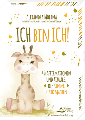 Ich bin ich! - 40 Affirmationen und Rituale, die Kinder stark machen