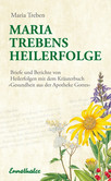 Maria Treben's Heilerfolge