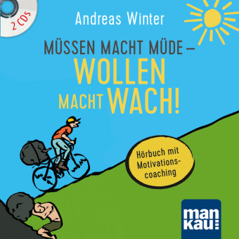 Müssen macht müde - Wollen macht wach!, 2 Audio-CDs