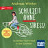 Schulzeit ohne Stress. Hörbuch mit Schülercoaching, 1 MP3-CD