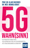 5G-Wahn(sinn)
