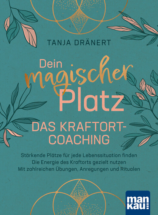 Dein magischer Platz. Das Kraftort-Coaching