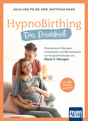 HypnoBirthing. Das Praxisbuch, m. 10 Beilage