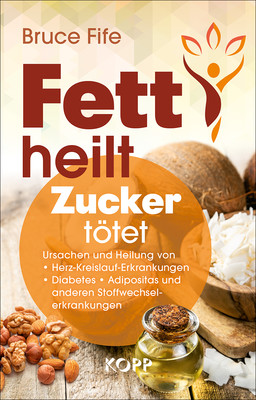 Fett heilt, Zucker tötet