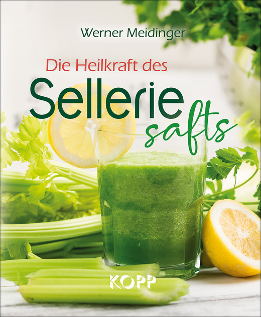 Die Heilkraft des Selleriesafts