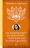 Die stärkende Kraft der Meditation - innere Ruhe und Klarheit gewinnen