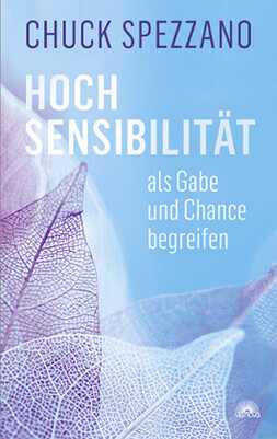 Hochsensibilität als Gabe und Chance begreifen