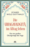 Die Bhagavadgita im Alltag leben