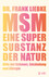 MSM - Eine Supersubstanz der Natur