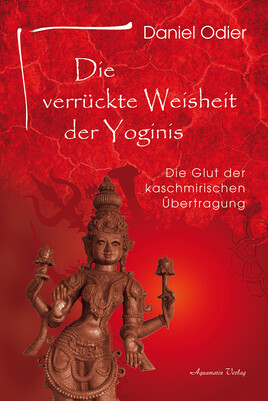 Die verrückte Weisheit der Yoginis