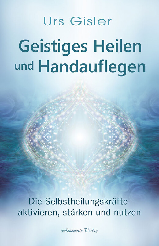 Geistiges Heilen  und Handauflegen