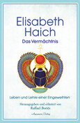 Elisabeth Haich - Das Vermächtnis