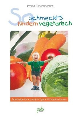 So schmeckt\'s Kindern vegetarisch