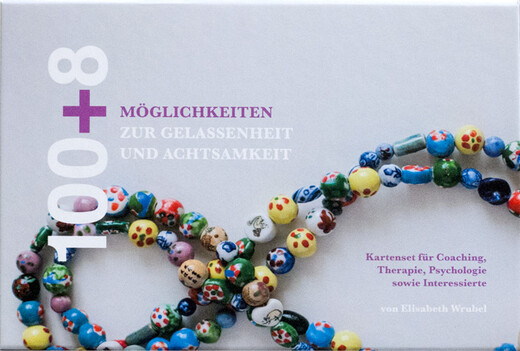 100 + 8 Möglichkeiten zur Gelassenheit und Achtsamkeit 100 + 8 Möglichkeiten zur Gelassenheit und Achtsamkeit