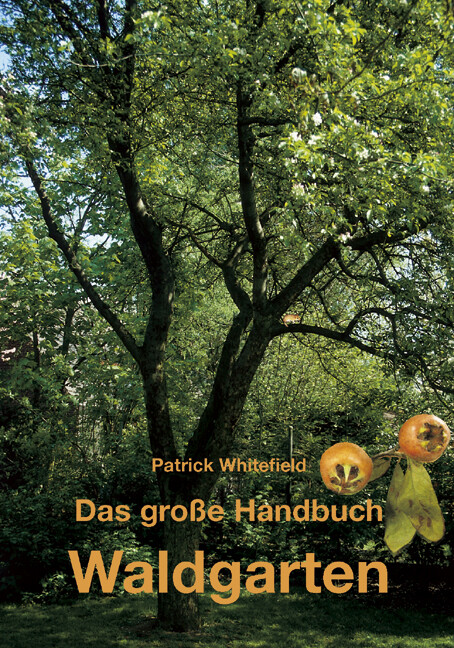 Das große Handbuch Waldgarten