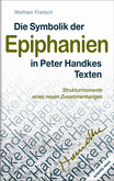 Die Symbolik der Epiphanien in Peter Handkes Texten