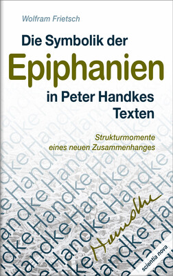 Die Symbolik der Epiphanien in Peter Handkes Texten