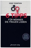 6 Tipps für Männer, die Frauen lieben