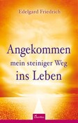 Angekommen - mein steiniger Weg ins Leben