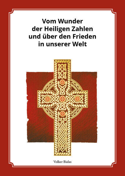 Vom Wunder der Heiligen Zahlen und über den Frieden in unserer Welt