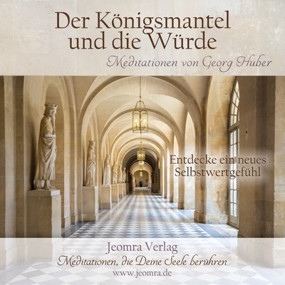 Der Königsmantel und die Würde - Meditations-CD