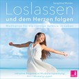 Loslassen und dem Herzen folgen, 1 Audio-CD