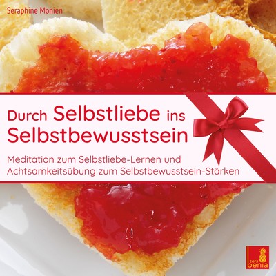 Durch Selbstliebe ins Selbstbewusstsein, 1 Audio-CD