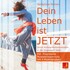 Dein Leben ist Jetzt, 1 Audio-CD