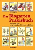 Das Biogarten-Praxisbuch