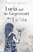 Lucia und die Gegenwart des Lichts