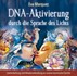 DNA-Aktivierung durch die Sprache des Lichts, Audio-CD