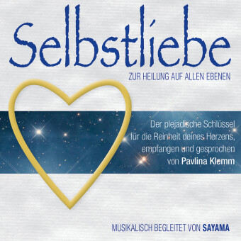 SELBSTLIEBE. Zur Heilung auf allen Ebenen, 2 Audio-CD