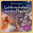 Lichtbotschaften von den Plejaden Band 6 (Ungekürzte Lesung und Heilsymbol "Angstfreiheit"), 1 Audio-CD