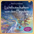 Lichtbotschaften von den Plejaden Band 7 (Ungekürzte Lesung und Heilsymbol "Drittes Auge"), 1 Audio-CD
