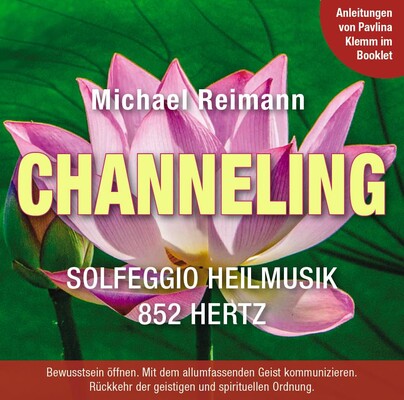 CHANNELING [Solfeggio Heilmusik 852 Hertz]