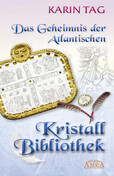 DAS GEHEIMNIS DER ATLANTISCHEN KRISTALLBIBLIOTHEK: mit 16 Seiten Farbfotostrecke!