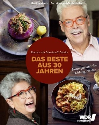 Kochen mit Martina & Moritz - Das Beste aus 30 Jahren