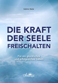 Die Kraft der Seele freischalten