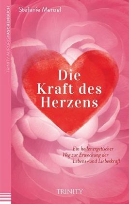 Die Kraft des Herzens - Taschenbuchausgabe