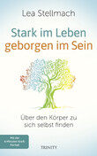 Stark im Leben, geborgen im Sein