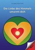 Die Liebe des Himmels umarmt dich