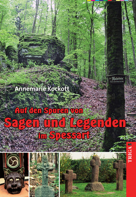 Auf den Spuren von Sagen und Legenden im Spessart