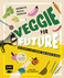 Veggie for Future - 111 Rezepte & gute Gründe, kein Fleisch zu essen