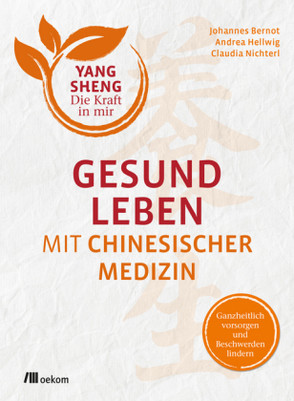 Gesund leben mit Chinesischer Medizin